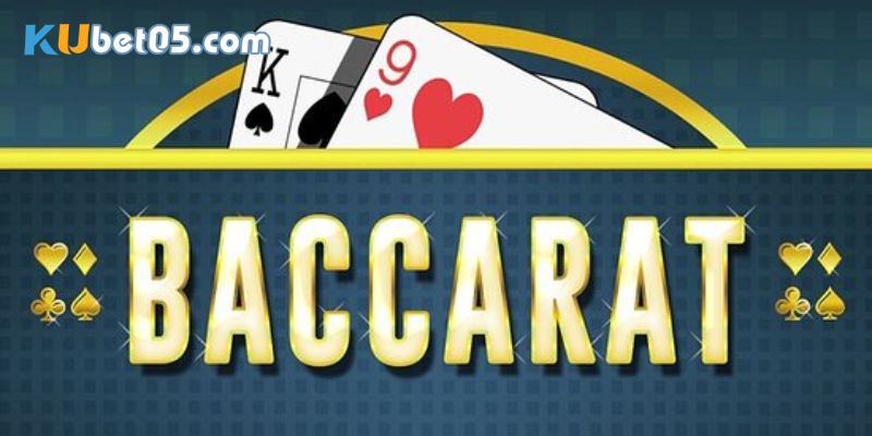 Tổng quan về game bài Baccarat